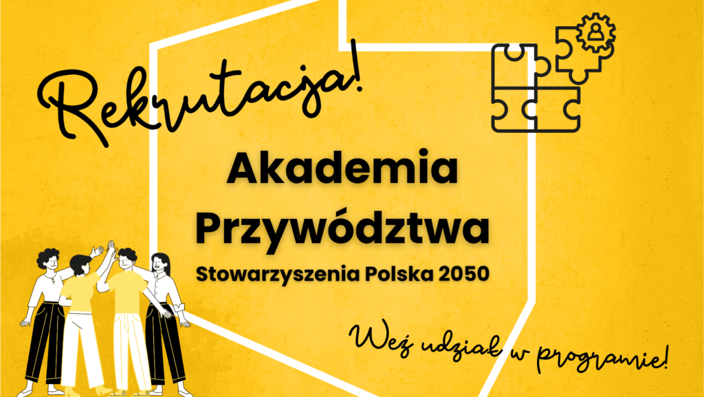 Rekrutacja! Nowy program liderski „Akademia Przywództwa”!